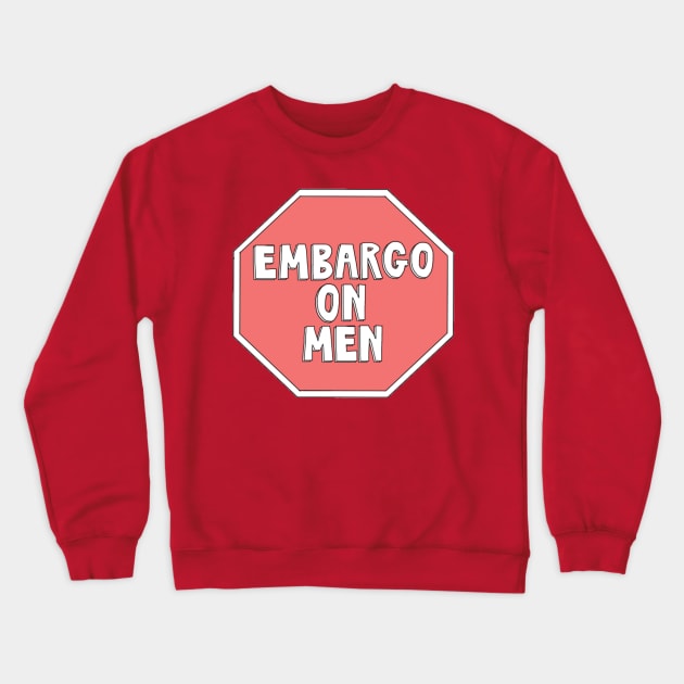 Embargo on Men Crewneck Sweatshirt by The Bechdel Cast